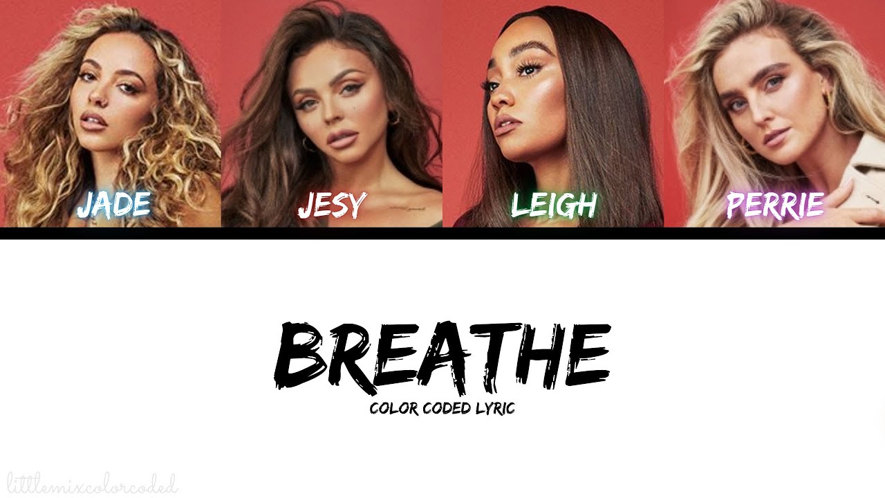 Little Mix - Breathe (Color Coded Lyric)