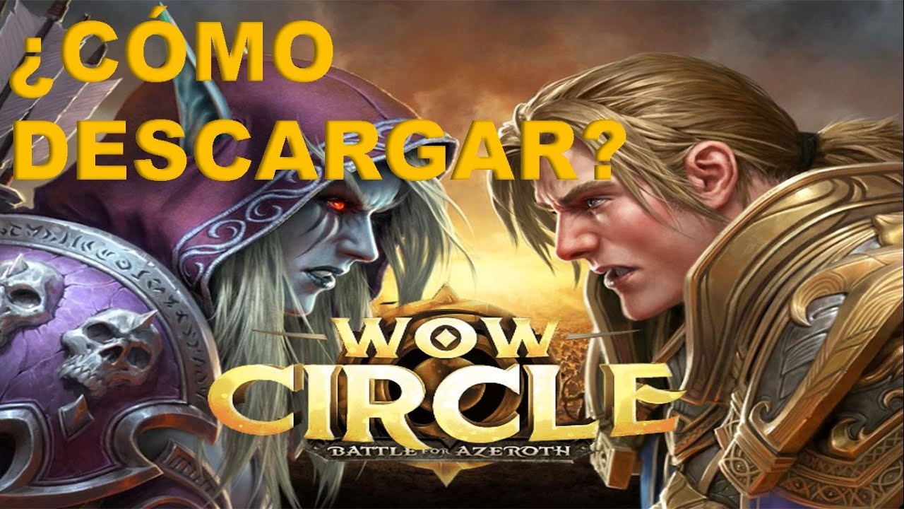 TUTORIAL; ¿CÓMO DESCARGAR E INSTALAR WOW CIRCLE BFA? - Darryus1010