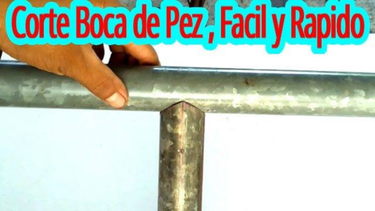 Metodo Facil y Practico, CORTE BOCA DE PEZ en Tubos Redondos. Idea Facil de Hacer.