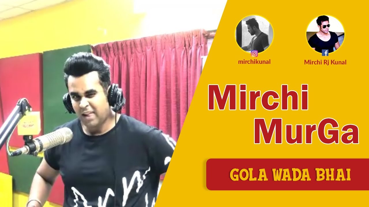 l|RJ KUNAL || MIRCHI MURGA |GOLA WADA BHAI