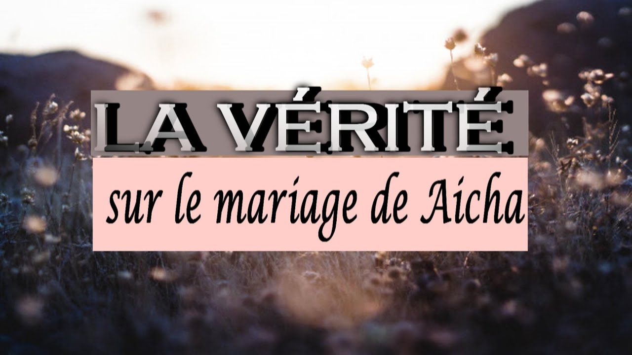 Le Mariage du Prophète avec Aicha à l'âge de 9 ans : Nos ancêtres doivent aller en prison !