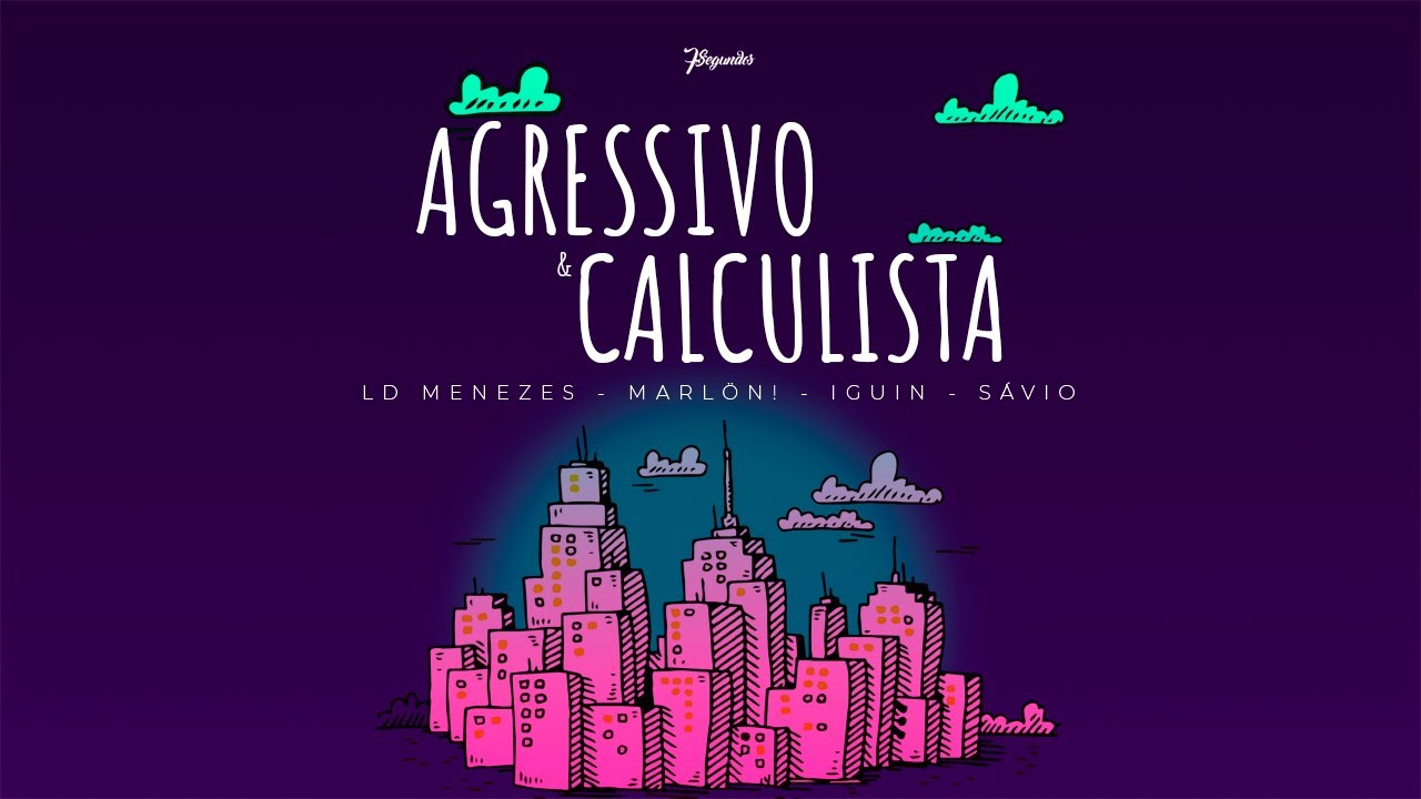 Agressivo e Calculista # LD Menezes | M4rlon | De'Brito | S&aacute;vio Pires (Prod. MagoBeatz e Biduzennn)