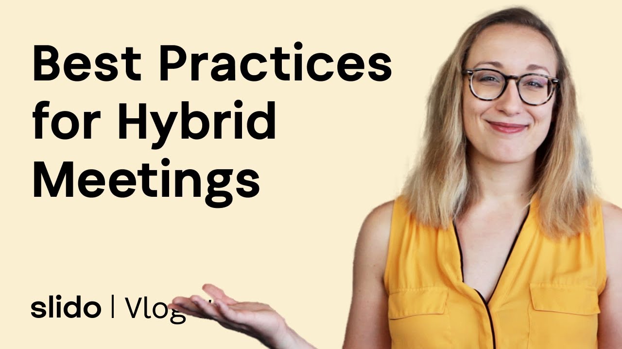 5 Best Practices for Remote-Friendly or Hybrid Meetings | SLIDO VLOG