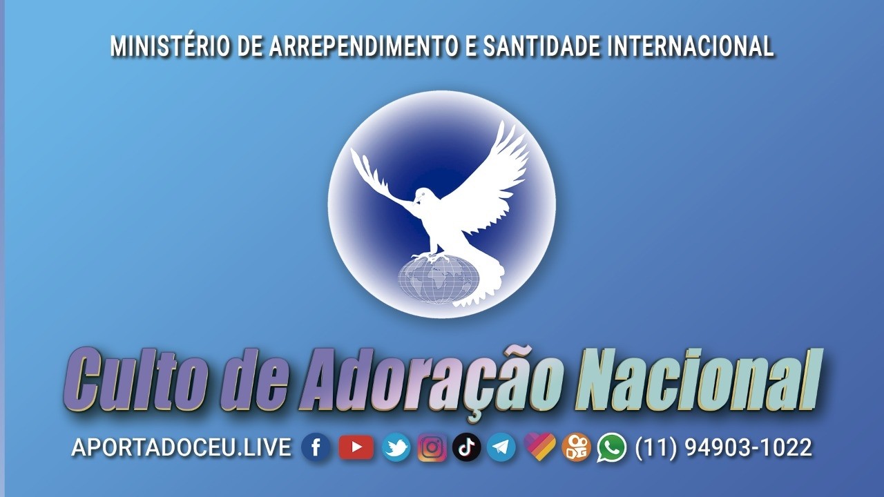 10/02/2026 | CULTO DE ADORAÇÃO NACIONAL - MINISTÉRIO DE ARREPENDIMENTO E SANTIDADE INTERNACIONAL