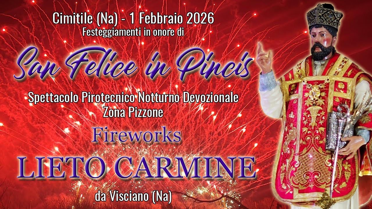 CIMITILE (Na) - San FELICE in PINCIS 2026 - FIREWORKS LIETO CARMINE (Night Show)