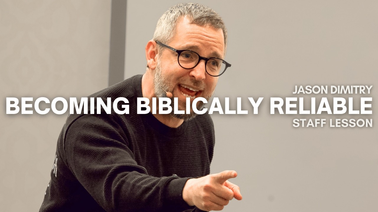 Becoming Biblically Reliable - Jason Dimitry, D. Min