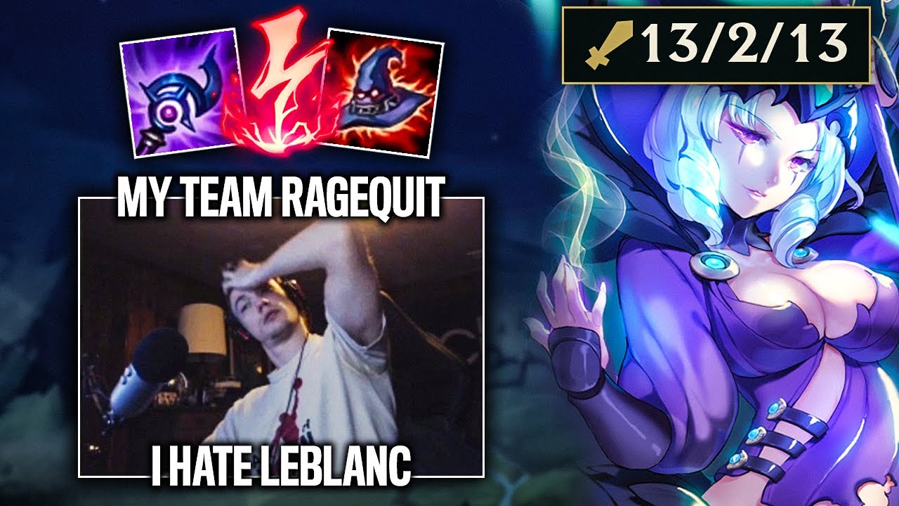Making the Whole Enemy Team Ragequit and Give up with my Leblanc.