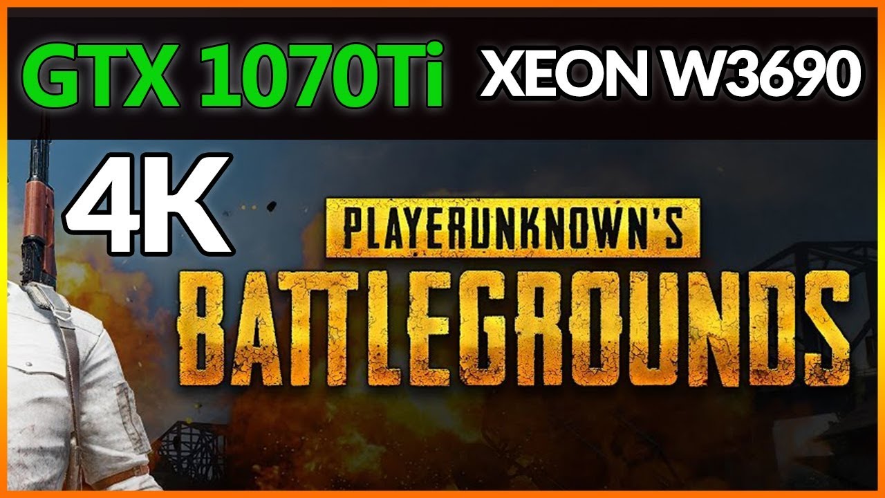[4K] PUBG Gameplay GTX 1070 Ti Intel Xeon W3690
