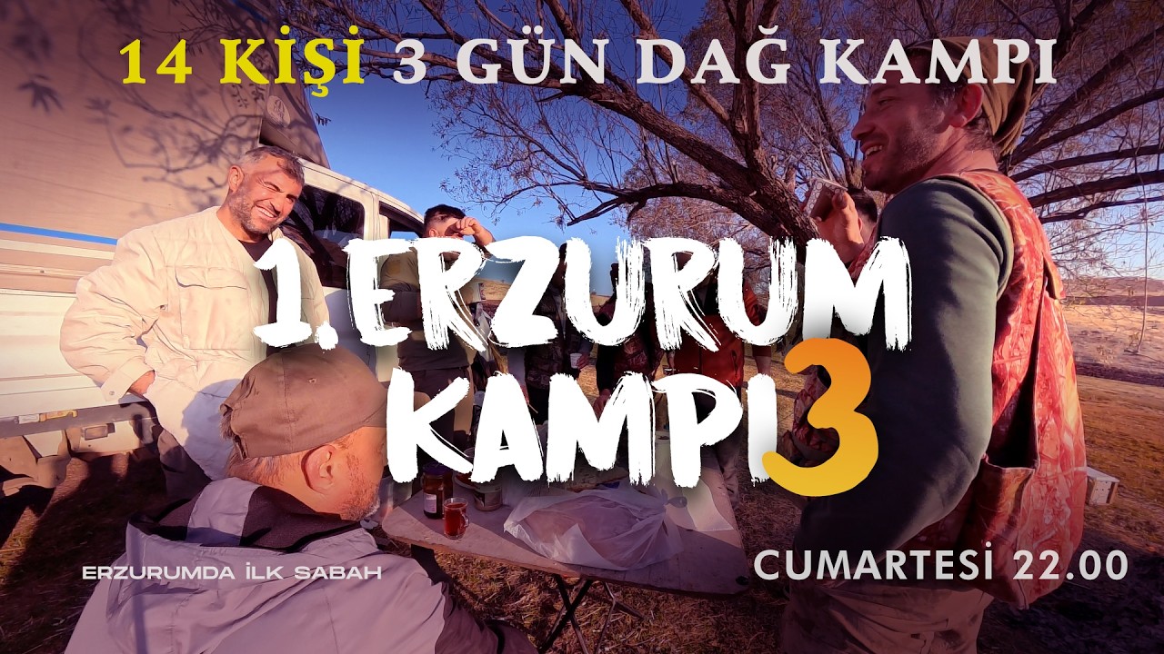 1. Erzurum Kampında Son Gün! 14 Kişilik Dev Kadro ile Veda ve Pasinler Turu (Kamp Vlog)
