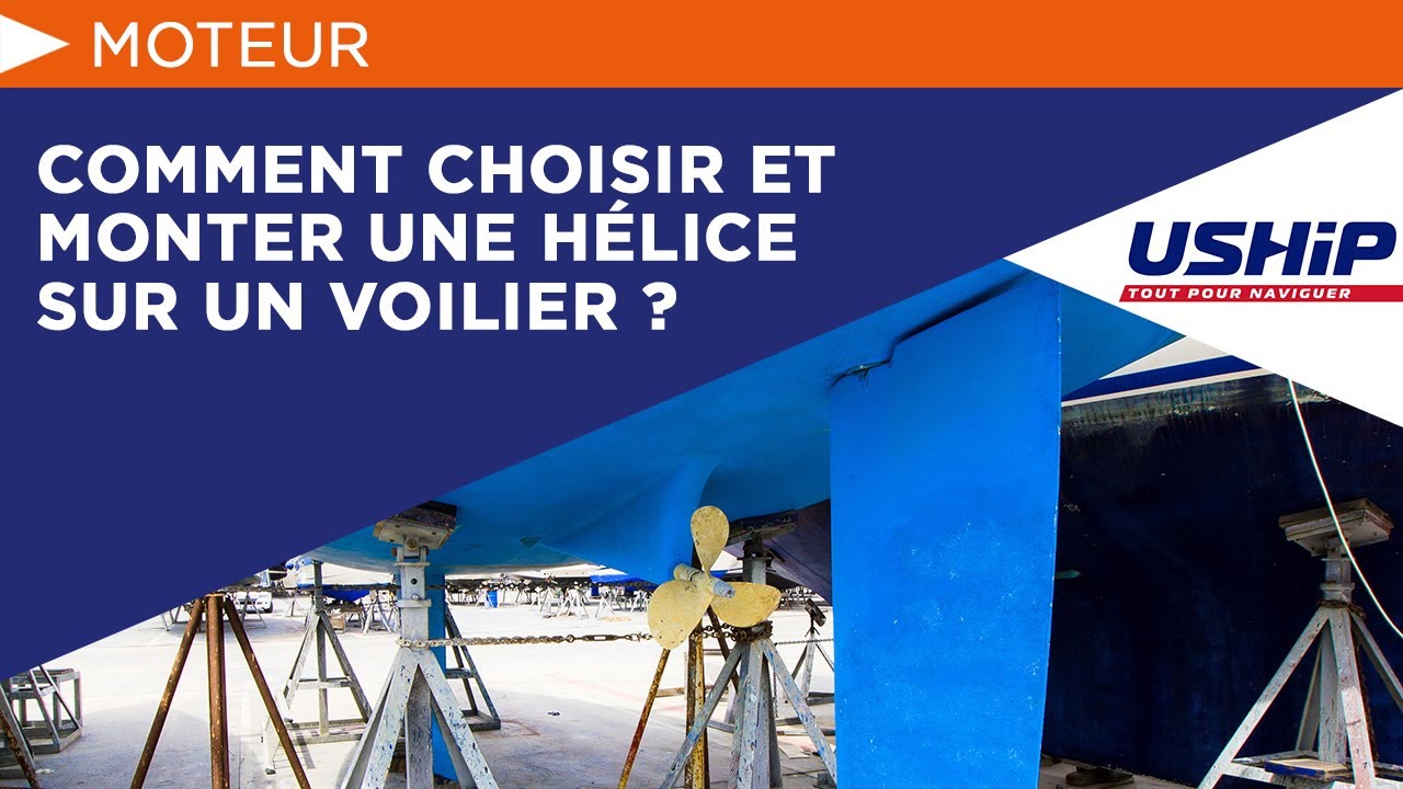 Comment choisir et monter une hélice sur un voilier ? | USHIP