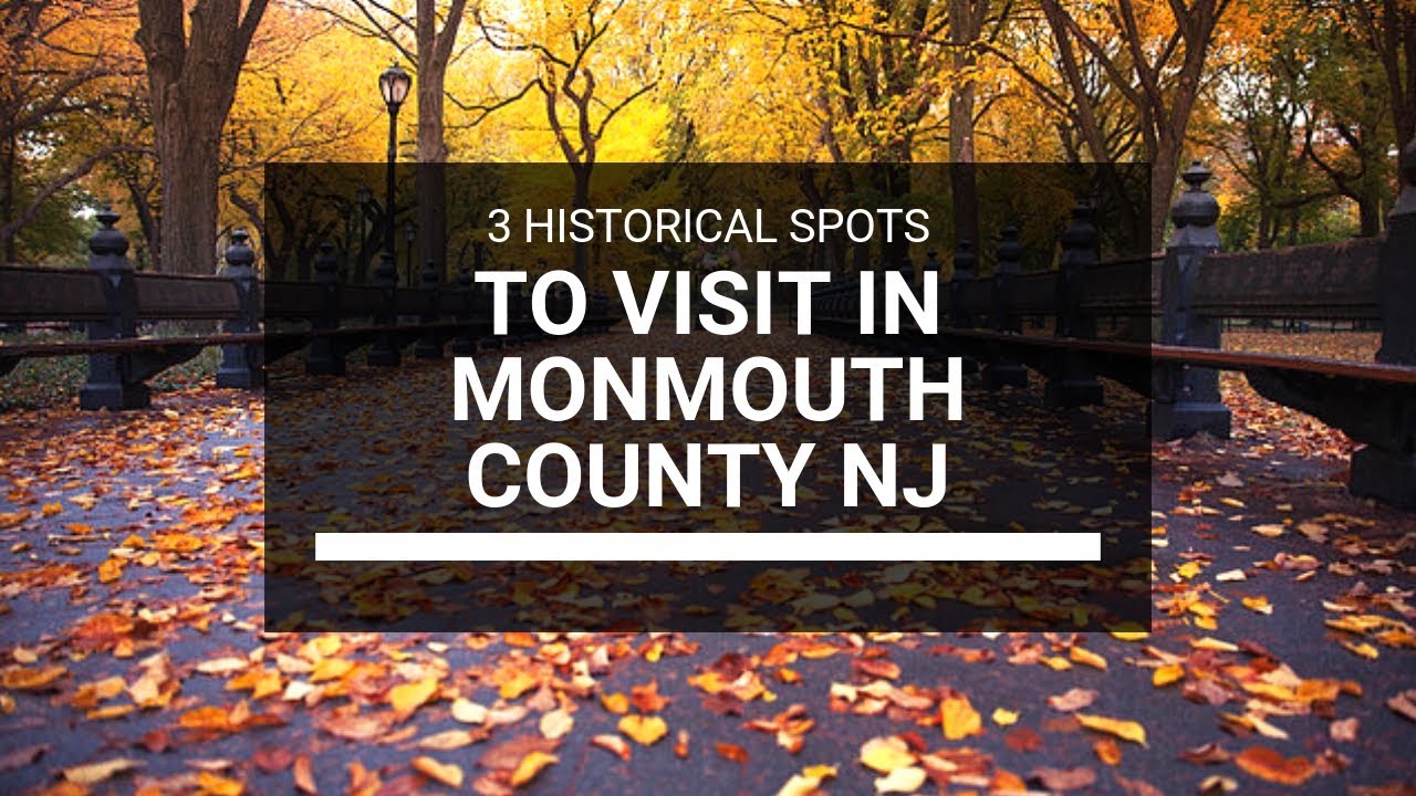 3 Historical Spots in Monmouth County to Visit