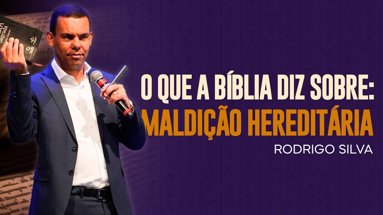 Rodrigo Silva | EXISTE MALDIÇÃO HEREDITÁRIA?
