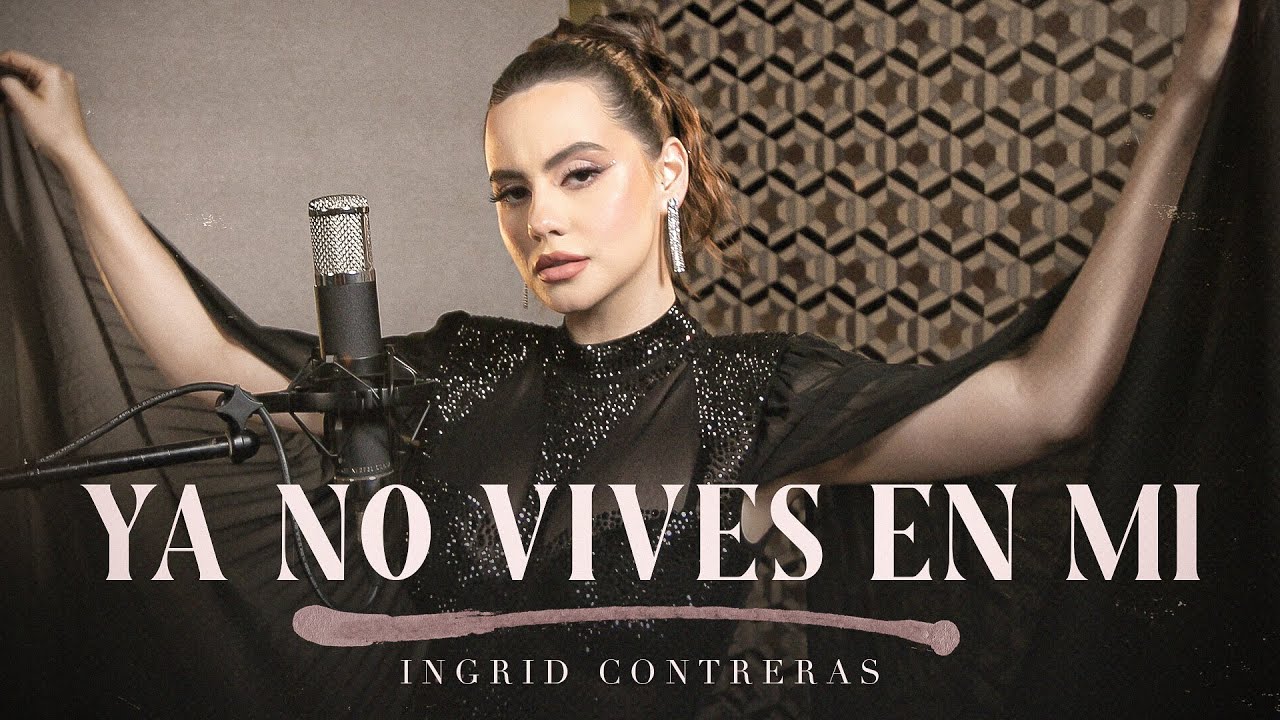 Ya No Vives En Mi - Ingrid Contreras