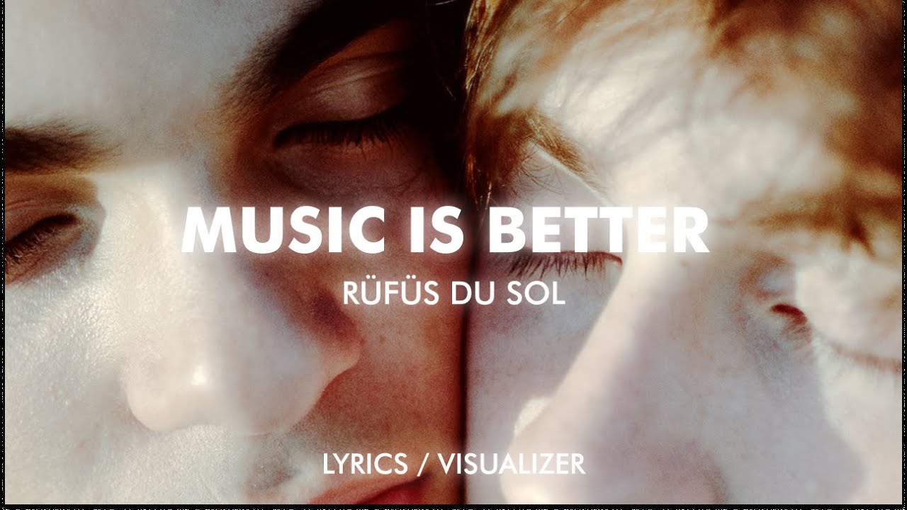 R&Uuml;F&Uuml;S DU SOL - Music is Better (Lyrics/Visualizer)