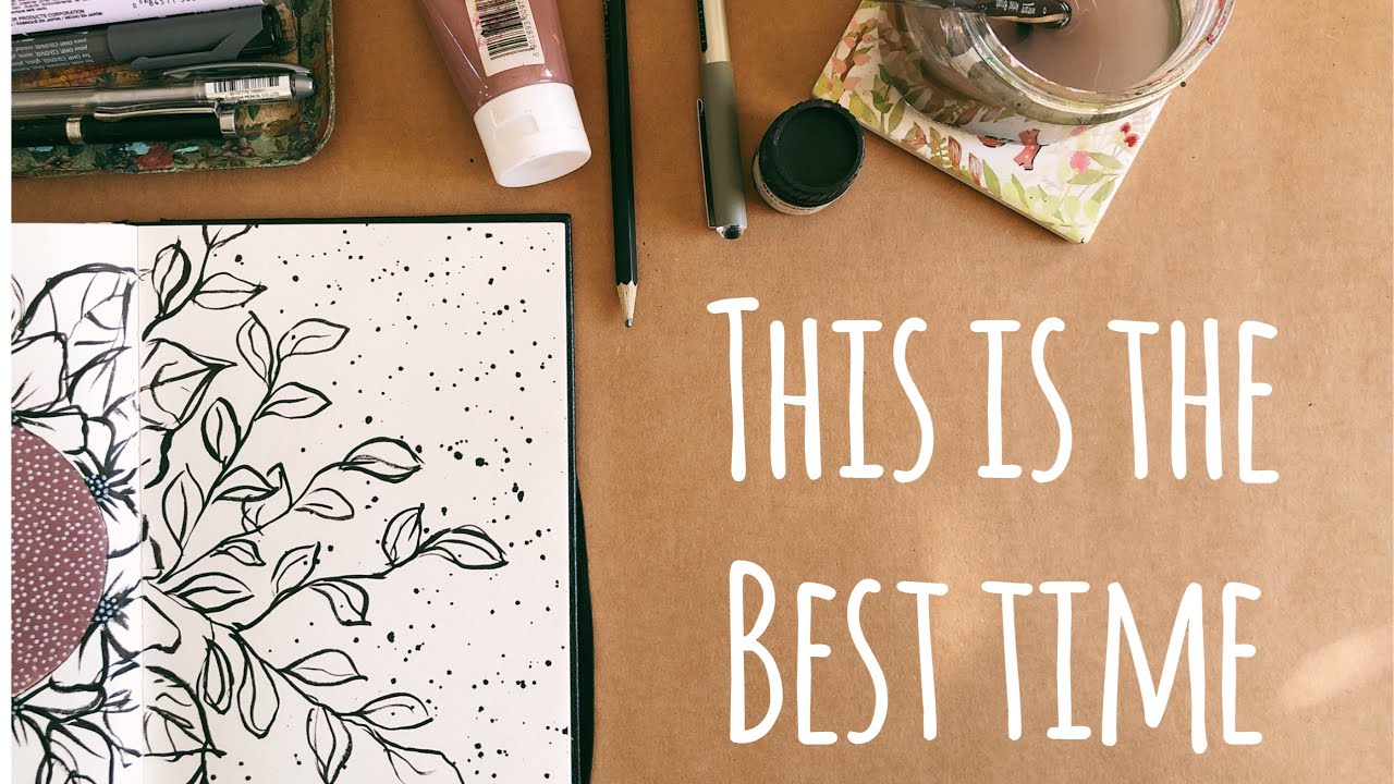 From My Art Journal: This is the best time
