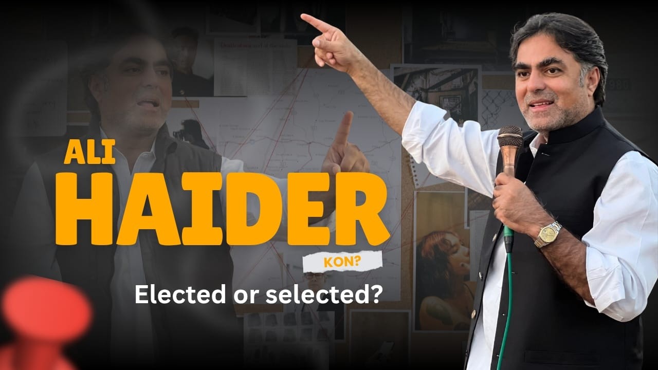Ali Haider Noor Khan Kon? Elected Or Selected? A Podcast Based On Hard Facts