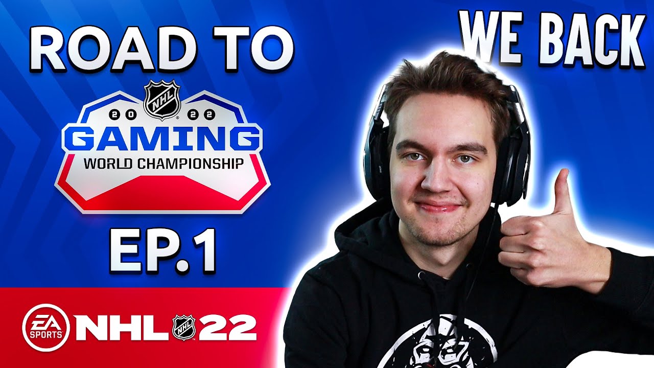 Road to NHL GWC 2022 - Episode 1 | WE BACK