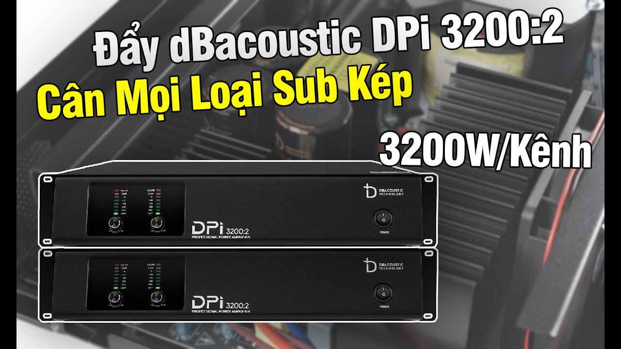 Đẩy dB DPi 3200:2 Chuy&ecirc;n Trị Sup K&eacute;p 3200w/k&ecirc;nh New 2024