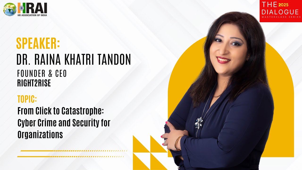 From Click to Catastrophe: Cyber Crime and Security for Organizations with Dr. Raina Khatri Tandon