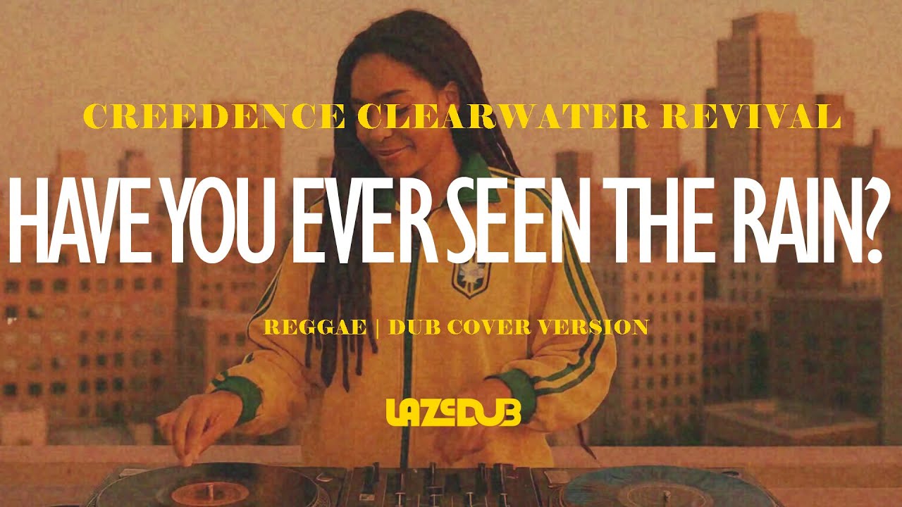 LAZEDUB - Have You Ever Seen The Rain (Creedence Clearwater Revival Cover) Roots Reggae Dub Version