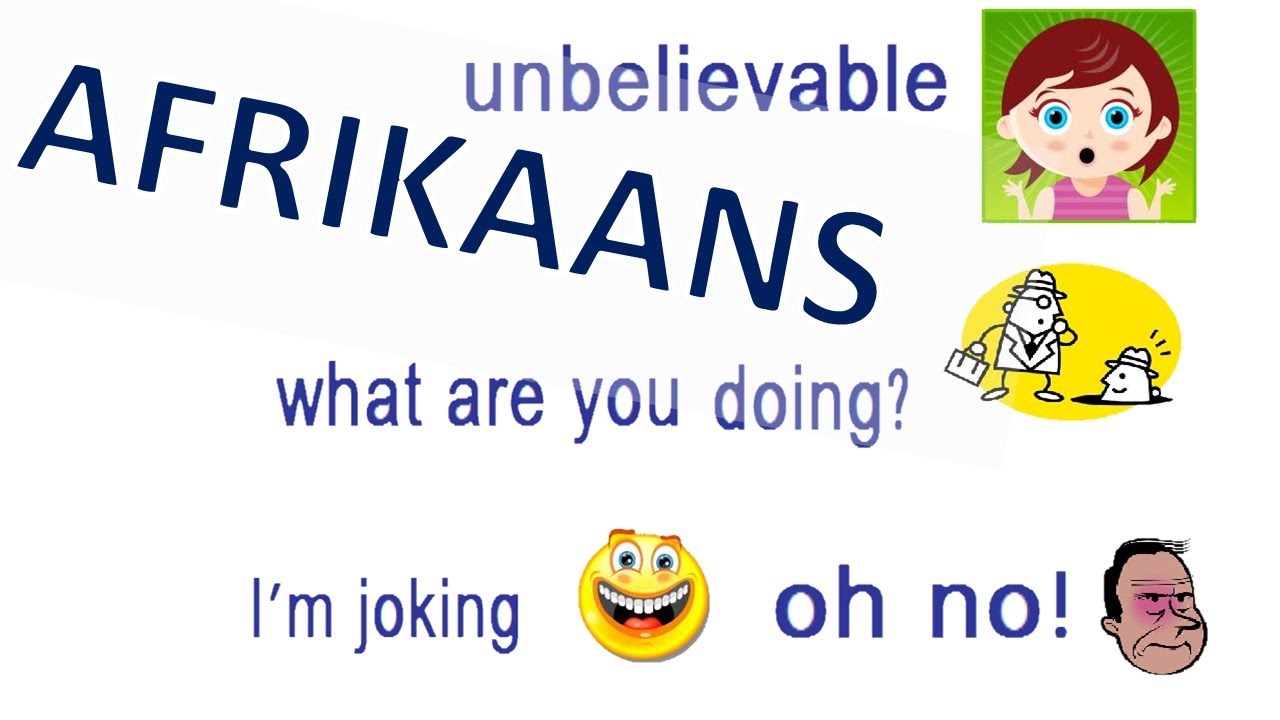 Learn to speak Afrikaans 11 : Unbelievable !!