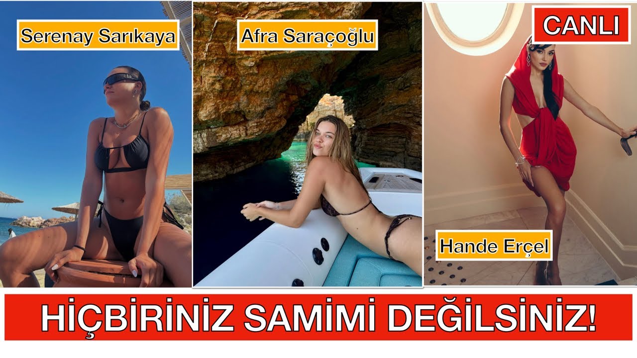 HİÇBİRİNİZ SAMİMİ DEĞİLSİNİZ! (CANLI) #serenaysarıkaya #handeerçel #afrasaraçoğlu