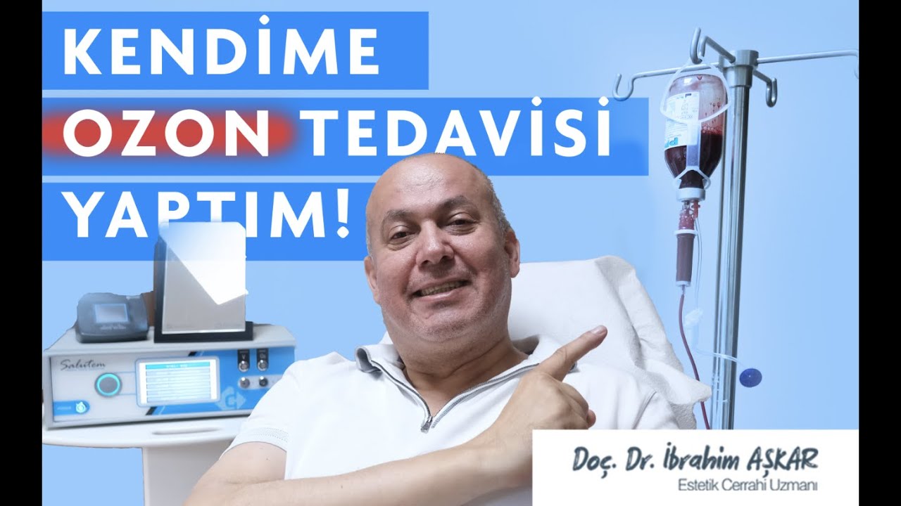 KENDİME OZON TEDAVİSİ YAPTIM! / Doç. Dr. İbrahim Aşkar