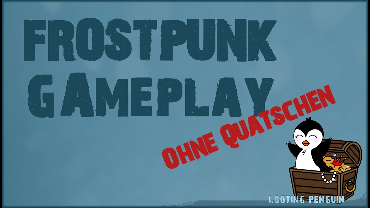 Frostpunk - Flüchtlinge - Teil 5 - looting Penguin