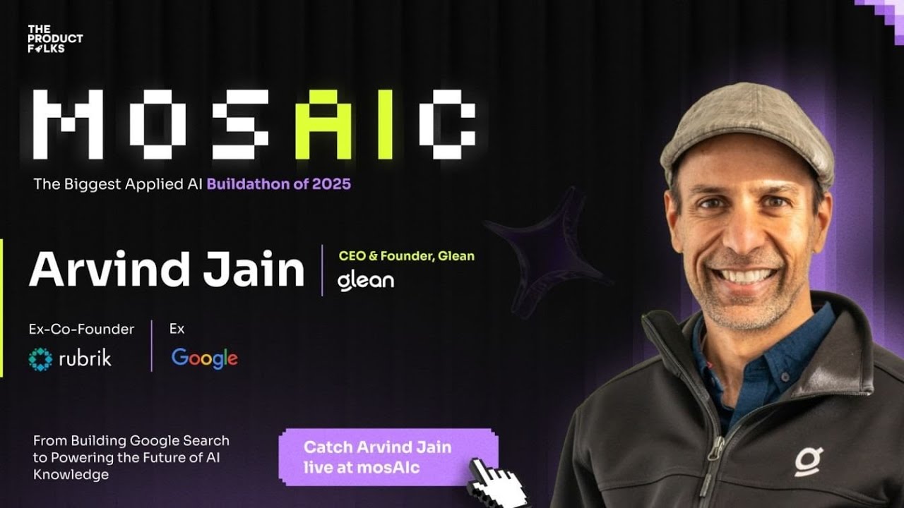Fireside chat with Arvind Jain (Founder, Glean) | Mosaic Kickoff Session