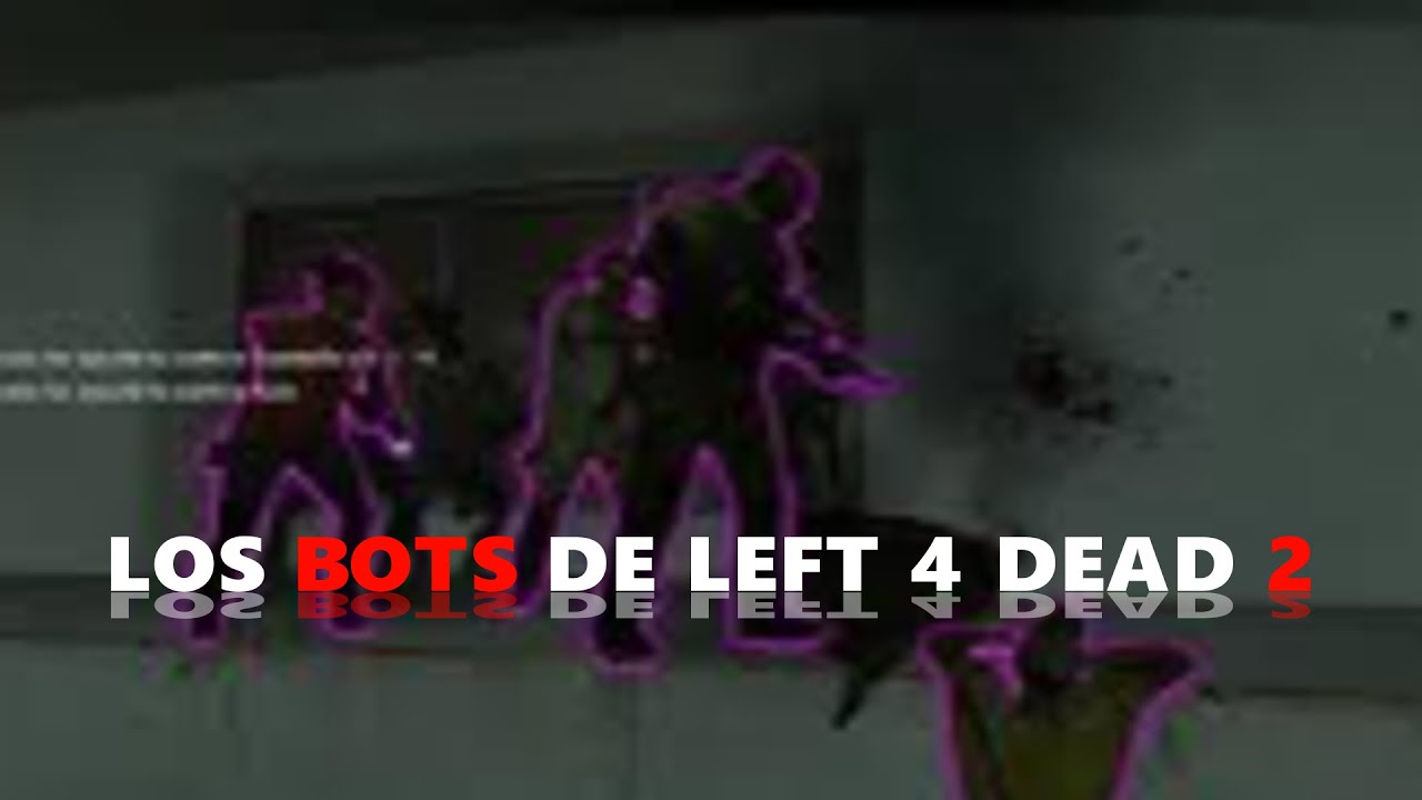 LOS BOTS DE LEFT 4 DEAD 2 💀
