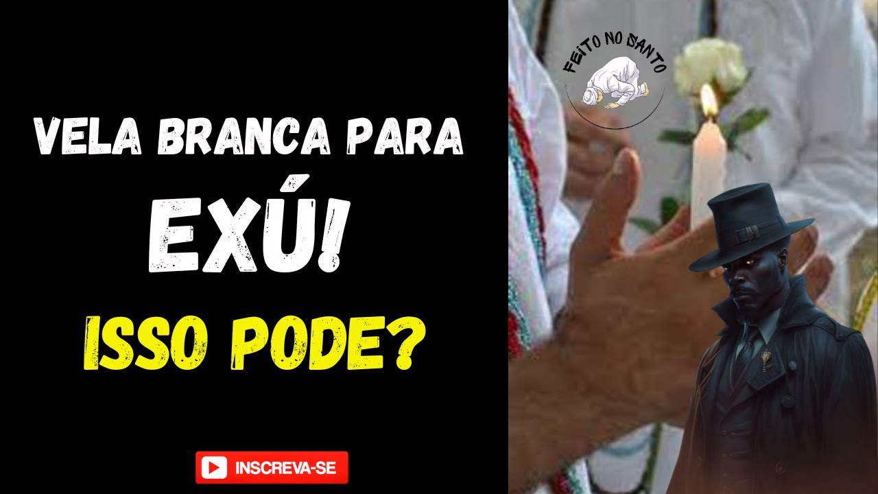Vela branca para Ex&uacute; ou pombagira, pode?