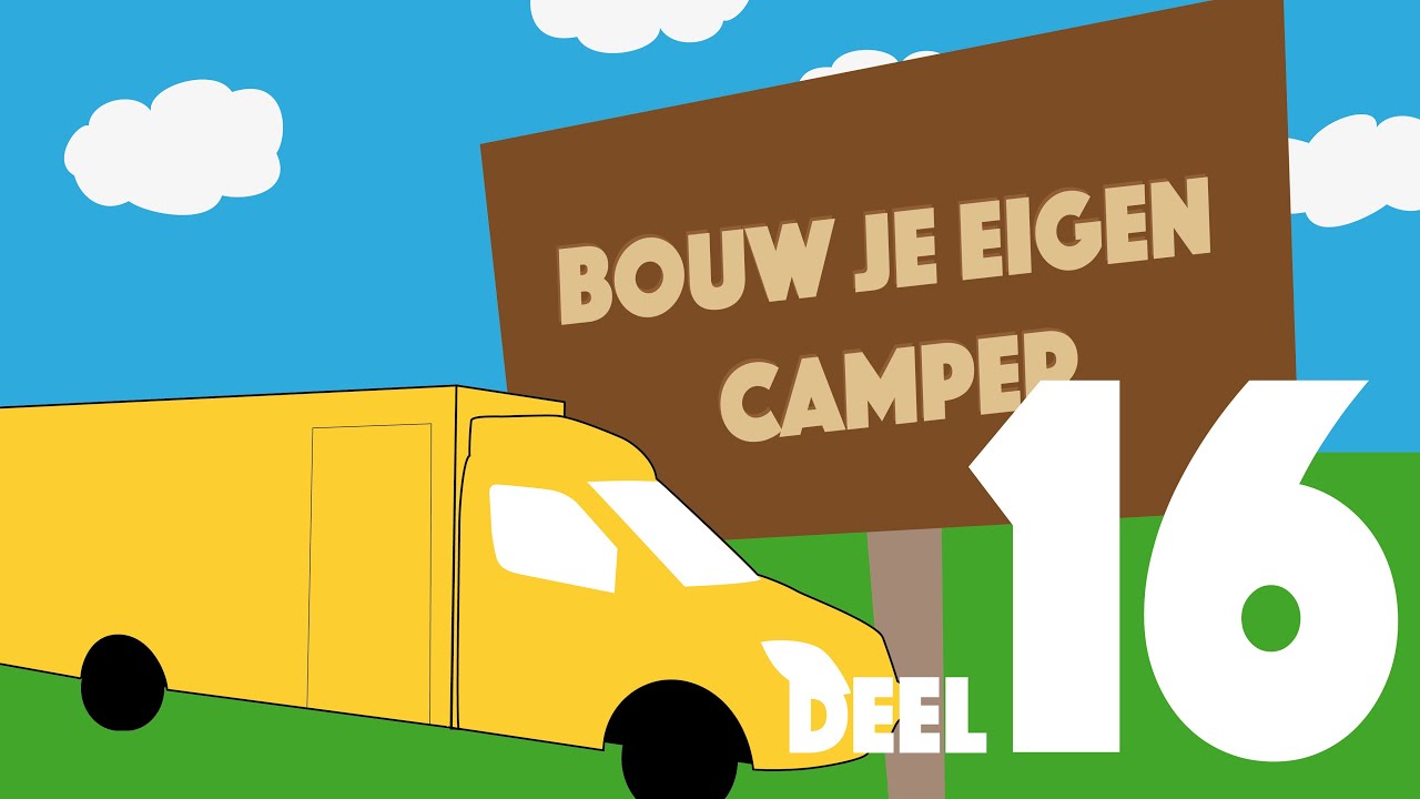 Bouw je eigen camper, groot en geel - deel 16 - Build your own camper