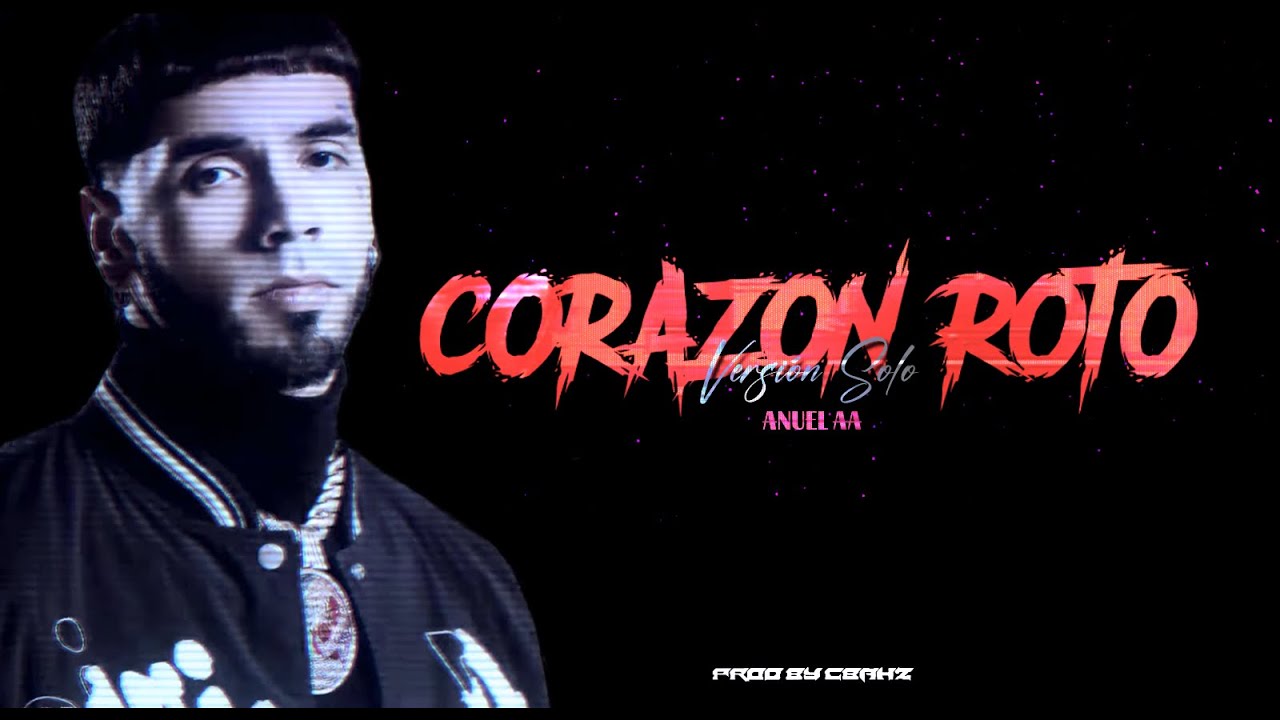 Anuel AA - Coraz&oacute;n Roto (Solo Version) [Lyrics Video]