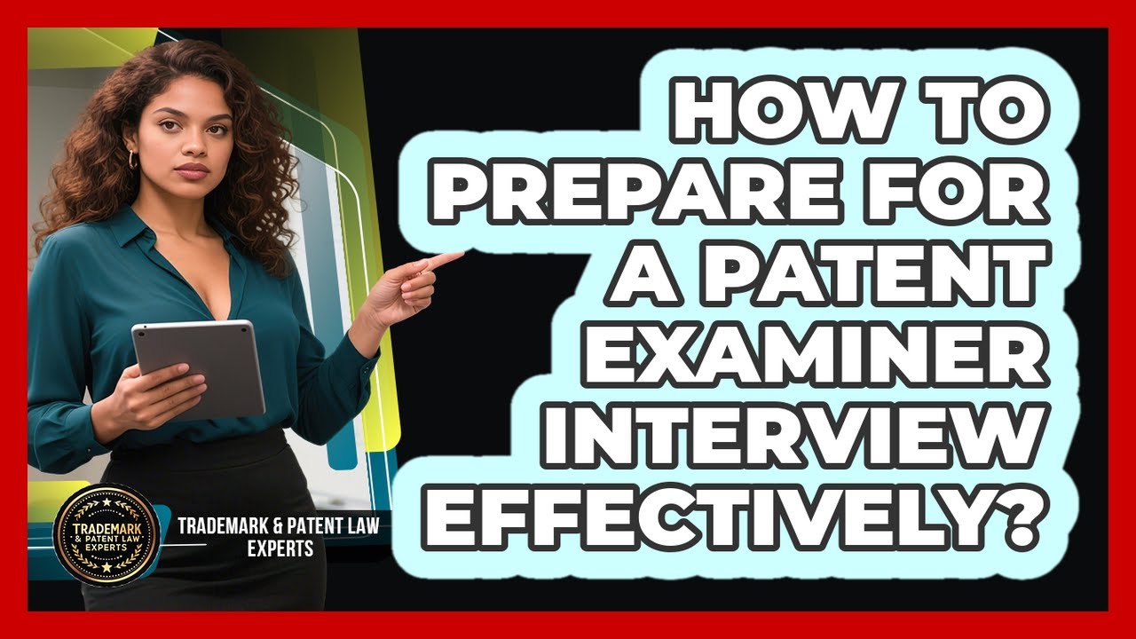 How To Prepare For a Patent Examiner Interview Effectively?