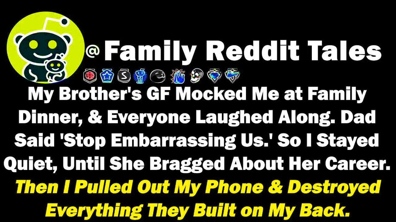 My Brother's GF Mocked Me at Family Dinner, & Everyone Laughed Along Dad Said 'Stop Embarrassing Us'