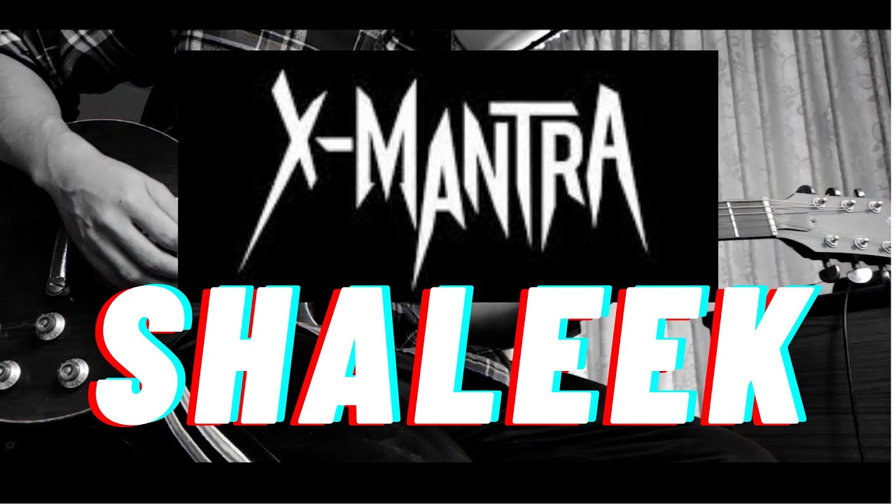SHALEEK - X-MANTRA | GUITAR COVER