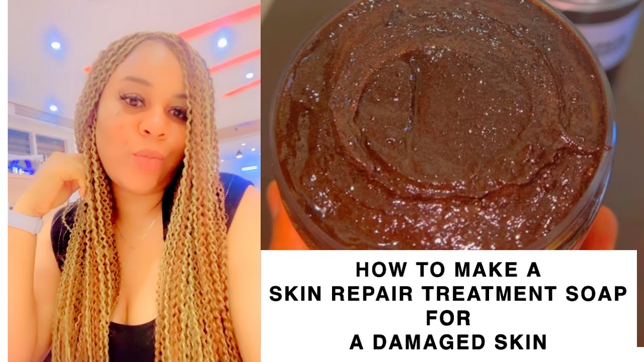 HOW TO MAKE A SKIN REPAIR TREATMENT SOAP FOR DAMAGED SKIN | Achieve a Natural + Clearer Glowing SKIN