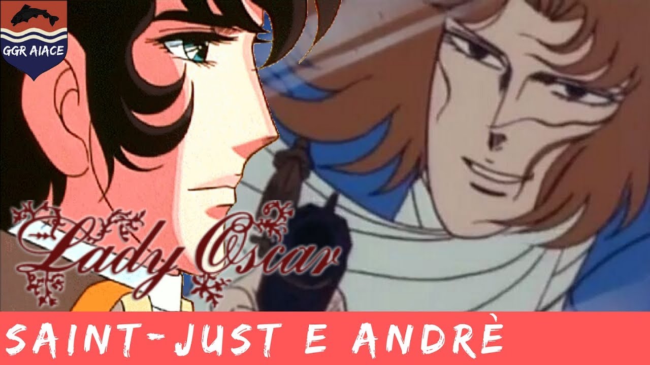 [🌹 Lady Oscar 🌹 - Duelli e Battaglie] 17 - Andr&egrave; e Saint-Just