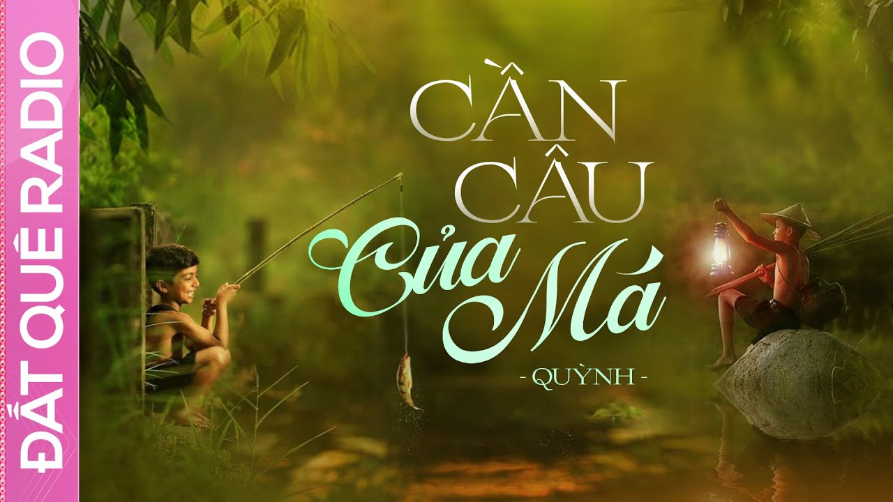 Truyện ngắn CẦN CÂU CỦA MÁ - Kỷ vật cuối cùng của người chồng già trước lúc đi xa | Đất Quê Radio