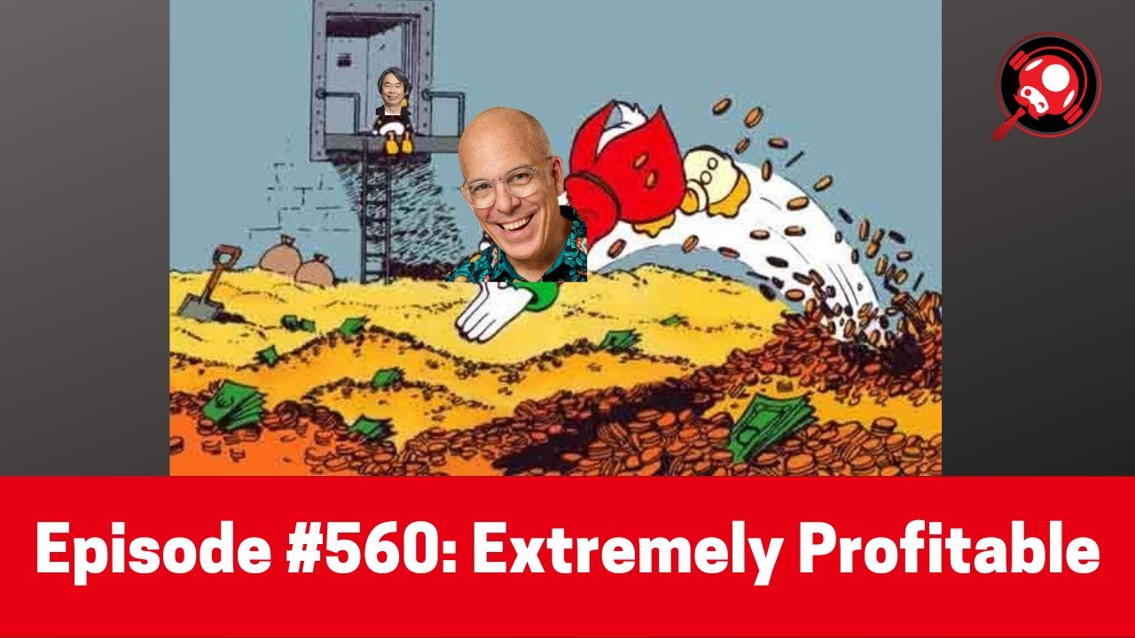 The Nintendo Dads Episode #560: Extremely Profitable