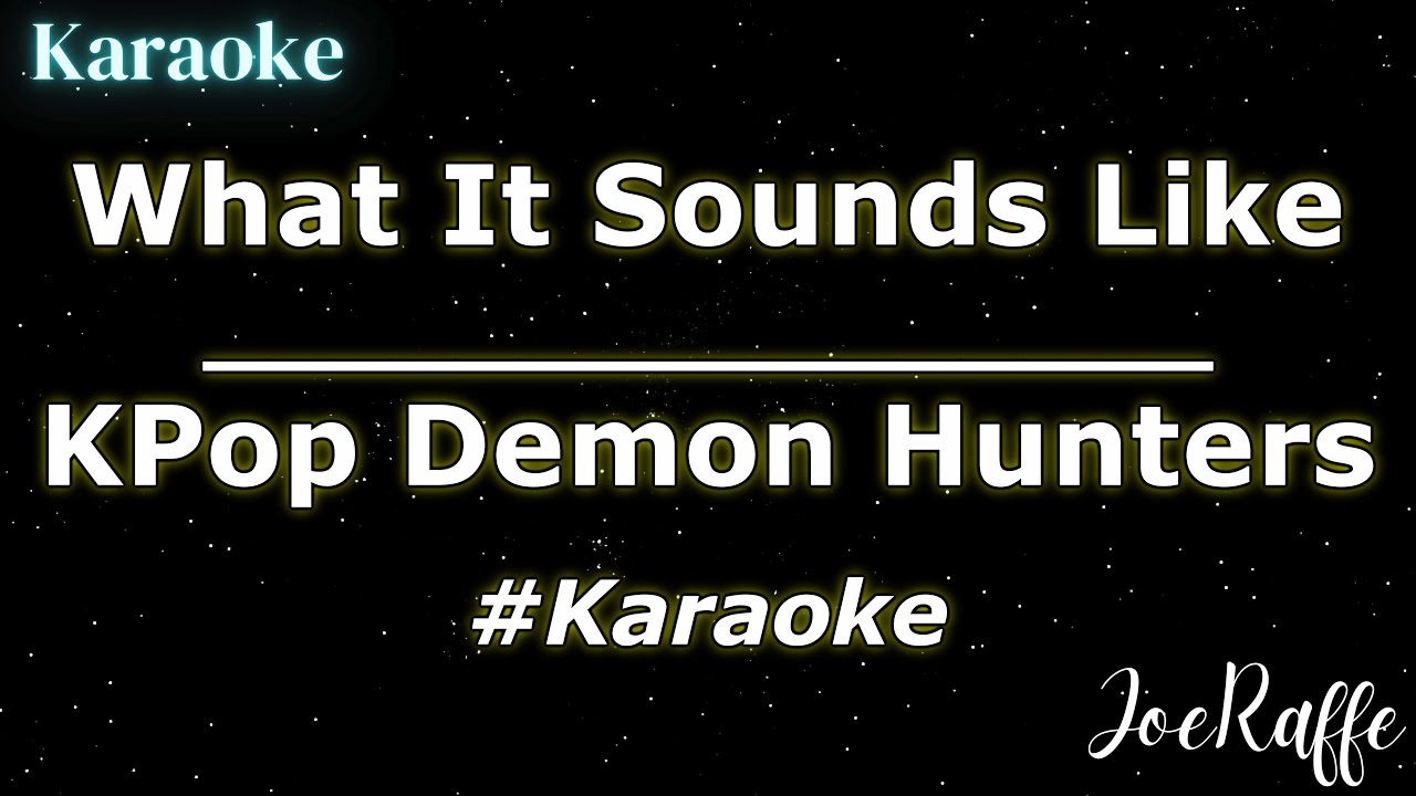 KPop Demon Hunters - What It Sounds Like (Karaoke)