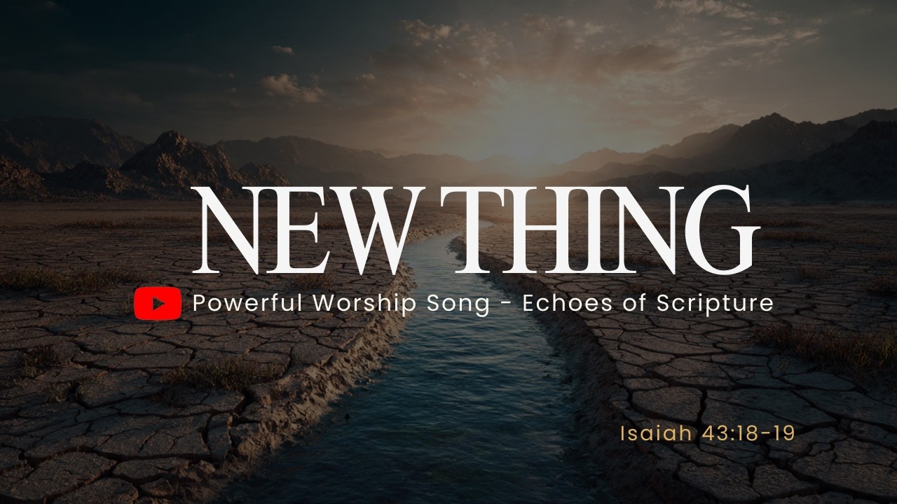 New Thing | A Prophetic Song for Breakthrough (Isaiah 43:18-19) | 5:22 Worship Anthem