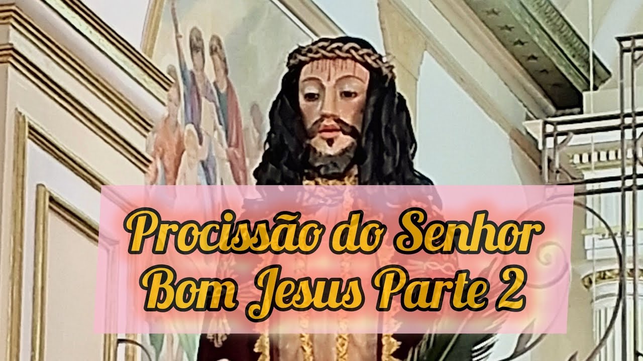 Procissão do Bom Jesus de Iguape-SP Parte 02 #iguape #bomjesusdeiguape 