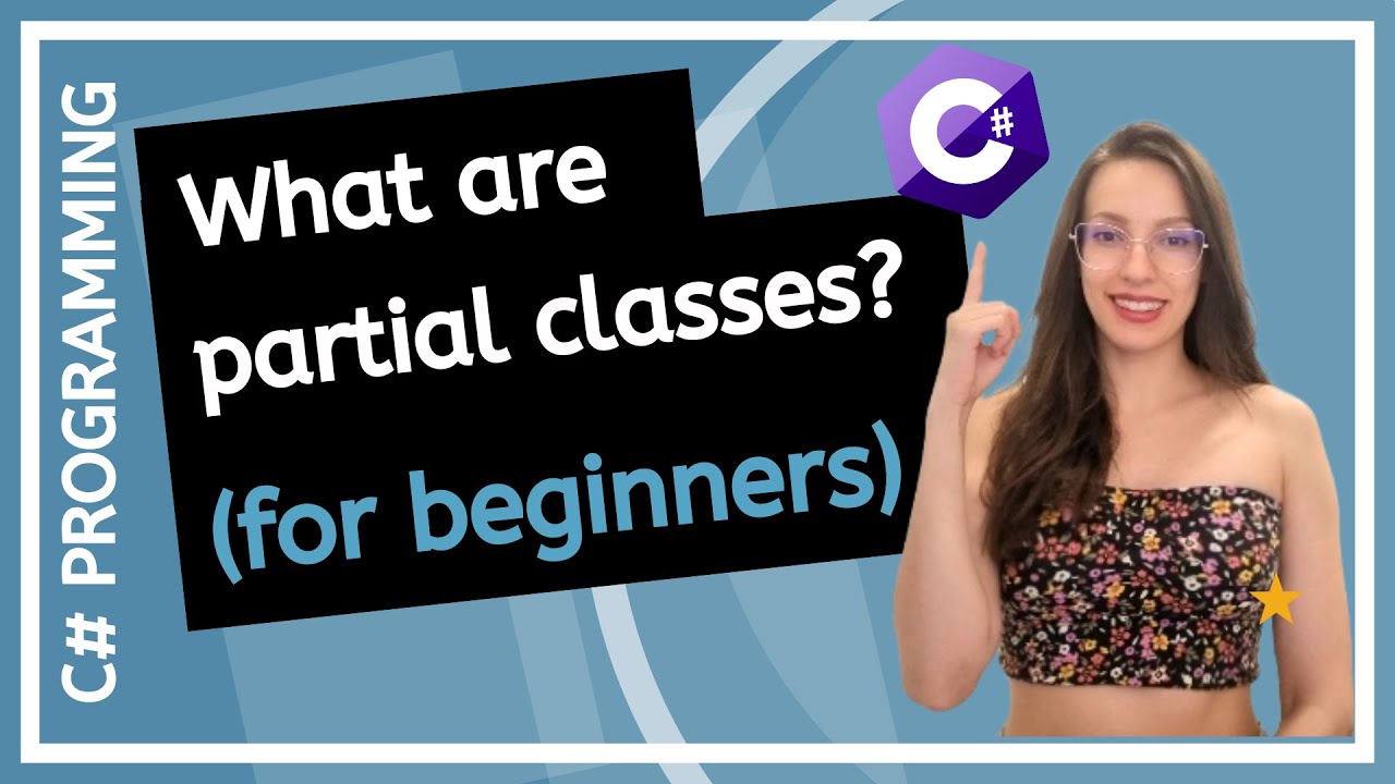What are Partial Classes? - C# Programming for Beginners