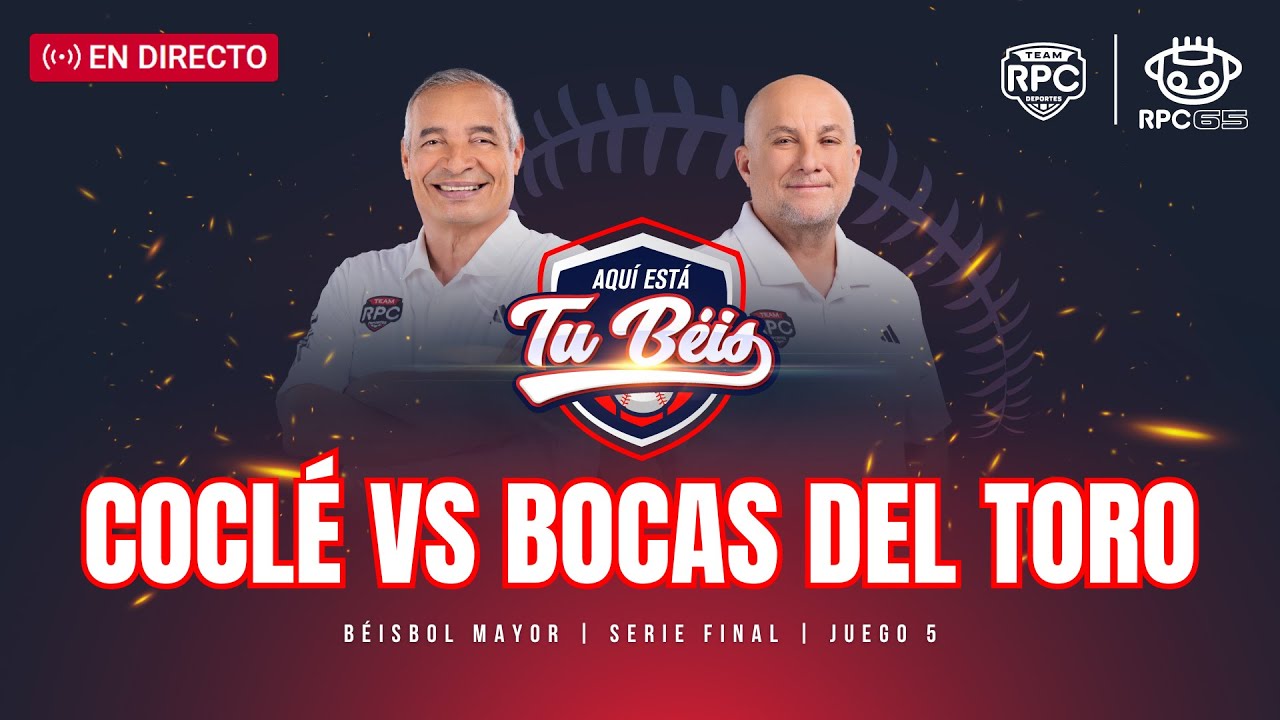 EN VIVO | Coclé vs Bocas del Toro - Juego 5 de la final del Béisbol Mayor 2025