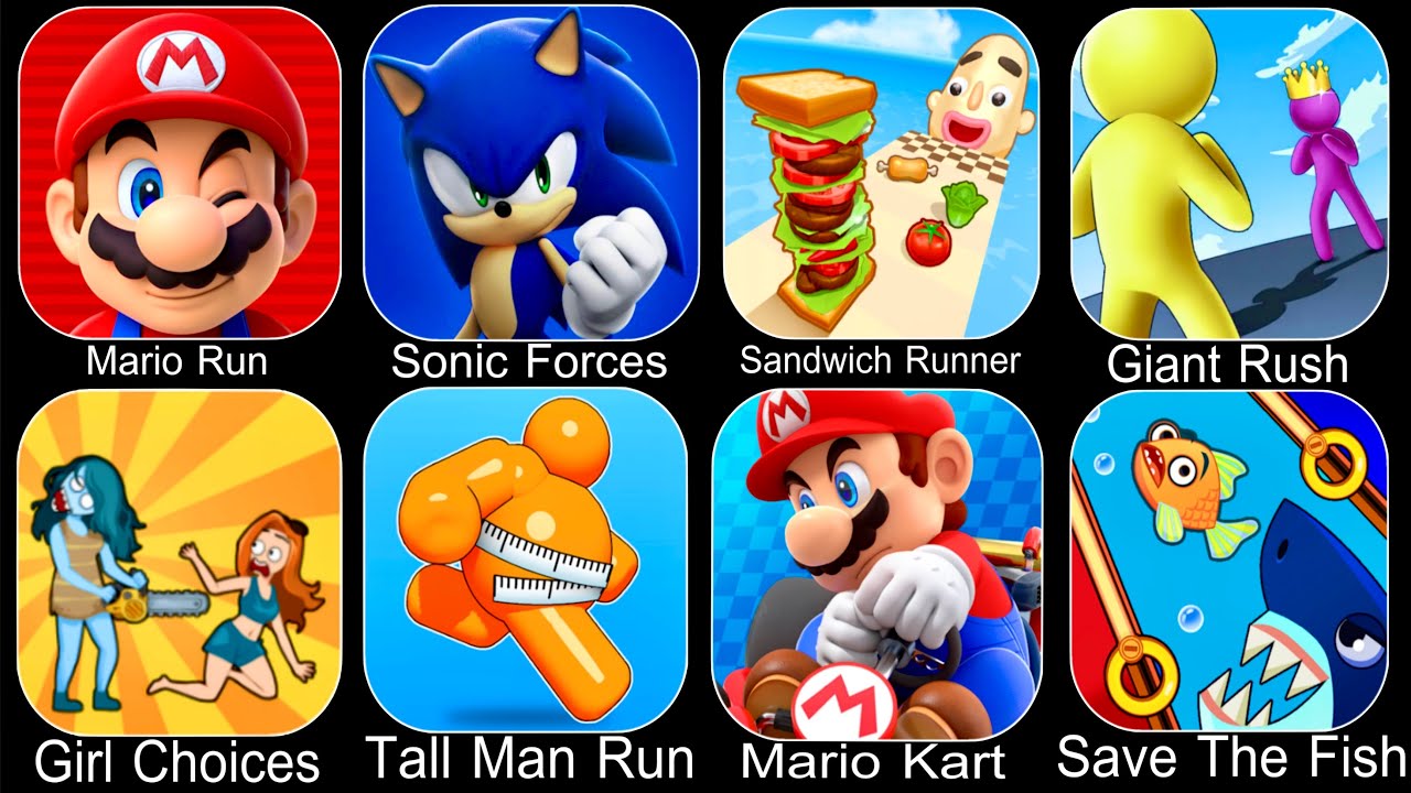 Super Mario Run,Sonic Forces,Sandwich Runner,Giant Rush,Tall Man Run,Mario Kart Tour,Save The Fish