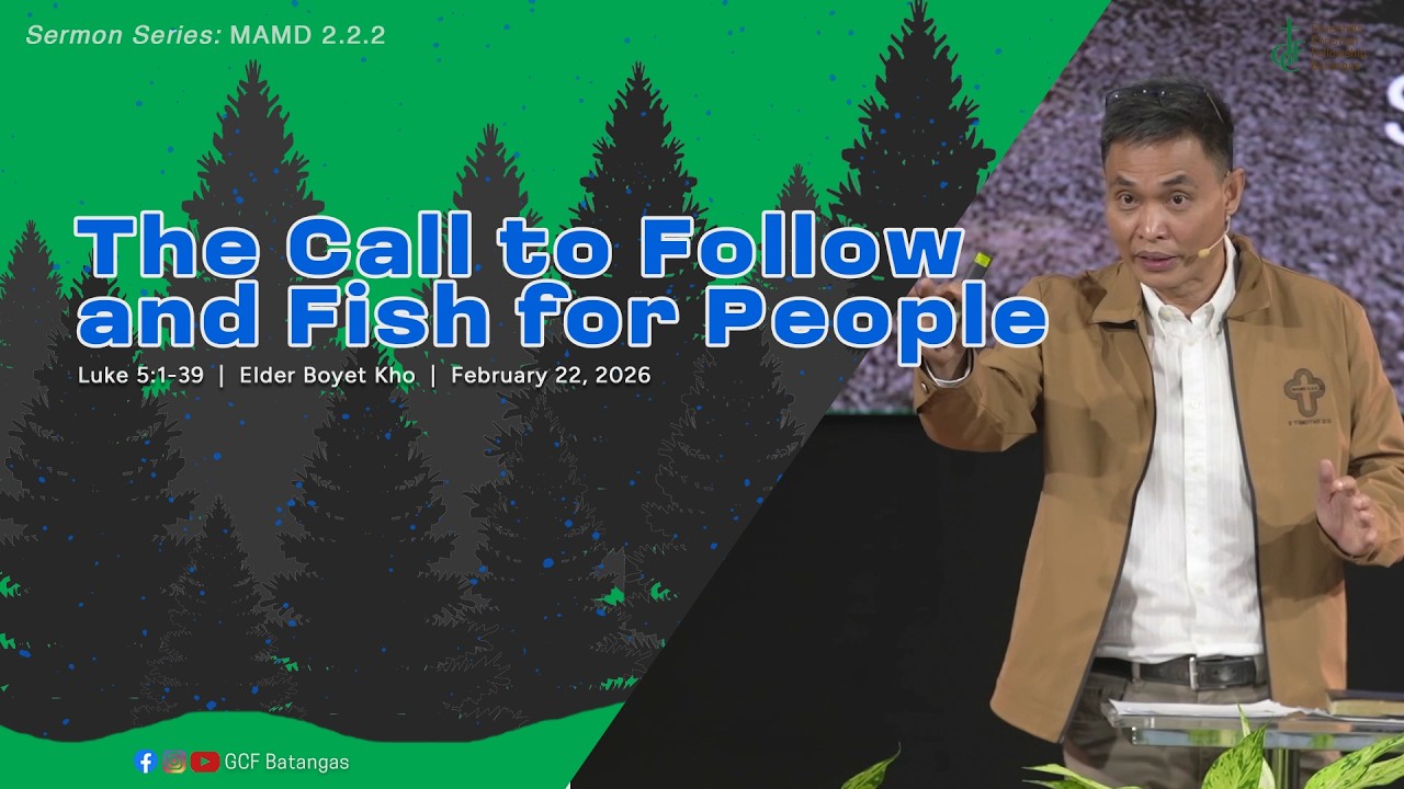The Call to Follow and Fish for People | February 22, 2026 (E. Boyet Kho)