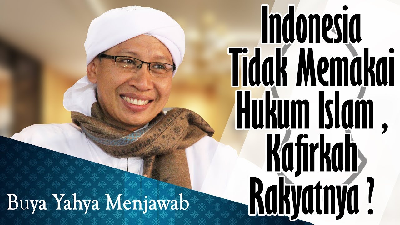 Indonesia Tidak Memakai Hukum Islam, Kafirkah Rakyatnya? - Buya Yahya Menjawab