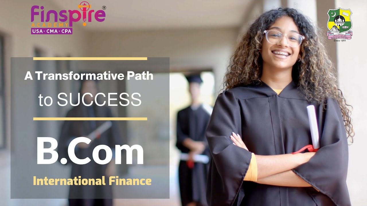 B.Com - International Finance: A Transformative Path to Success