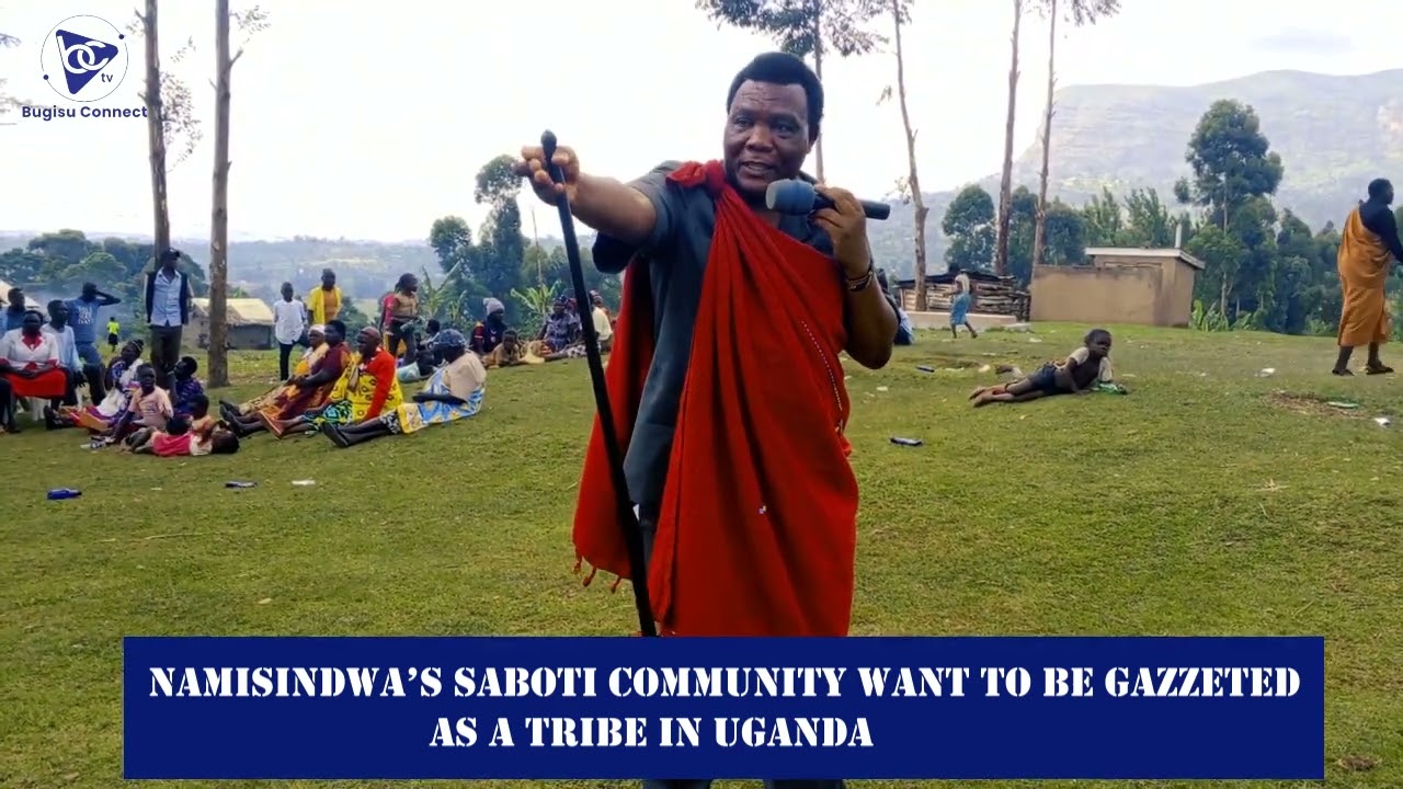 NAMISINDWA'S SABOTI COMMUNITY WANT TO BE GAZZETED AS A TRIBE IN UGANDA